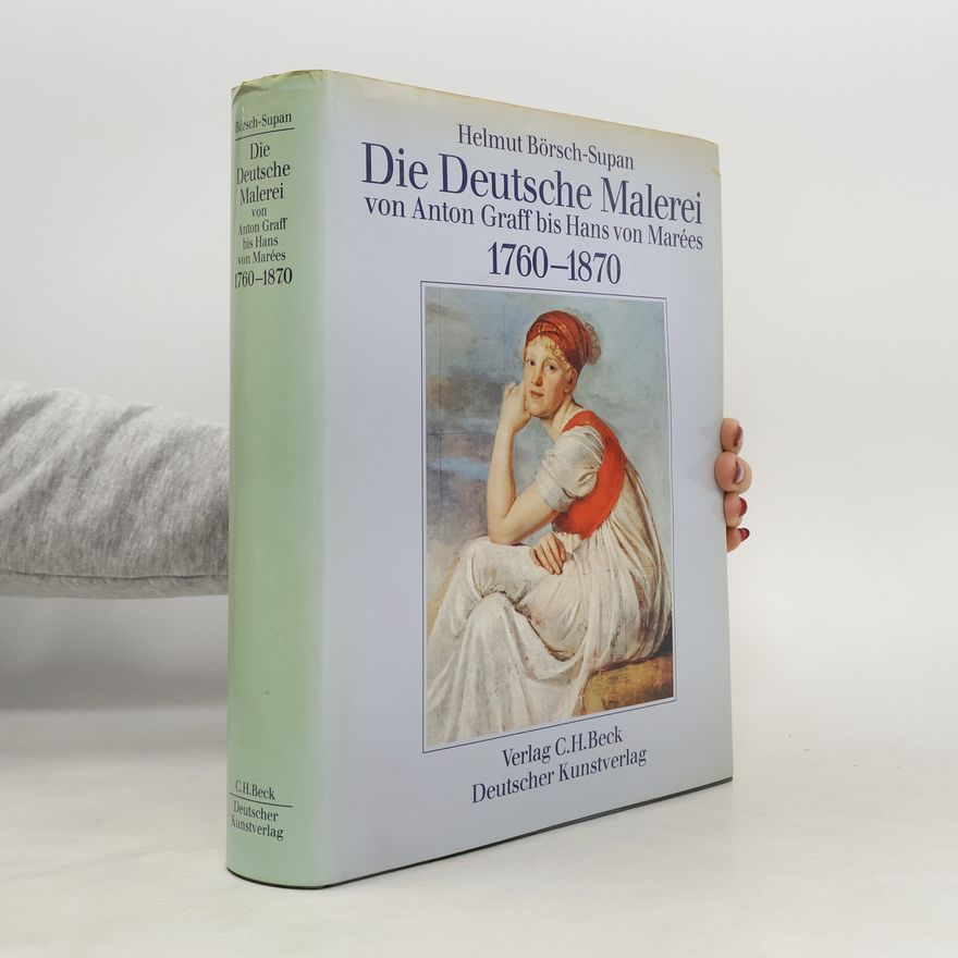 Helmut Bo rsch Supan Die deutsche Malerei von Anton Graff bis Hans von Marees