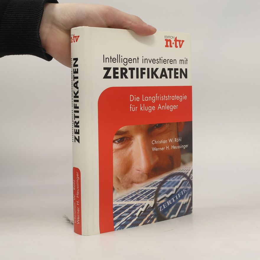 Christian W. Röhl Intelligent investieren mit Zertifikaten