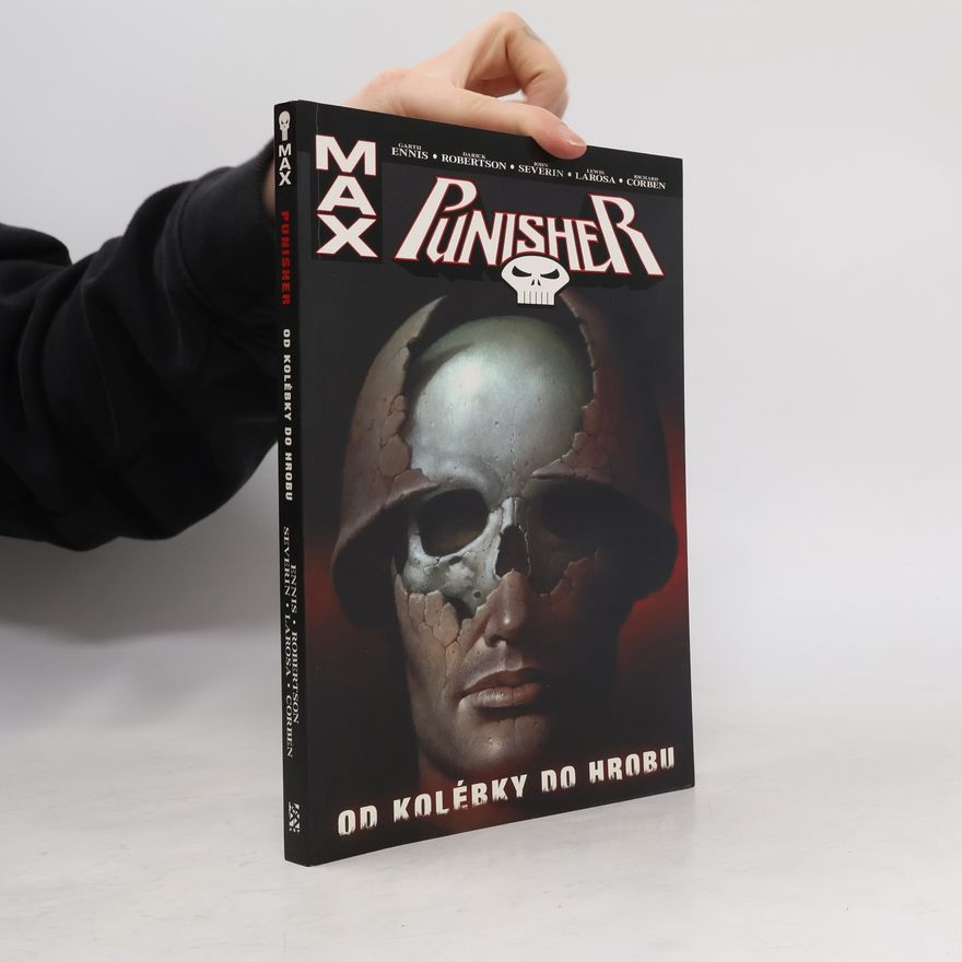 Garth Ennis Punisher Max. Od kolébky do hrobu
