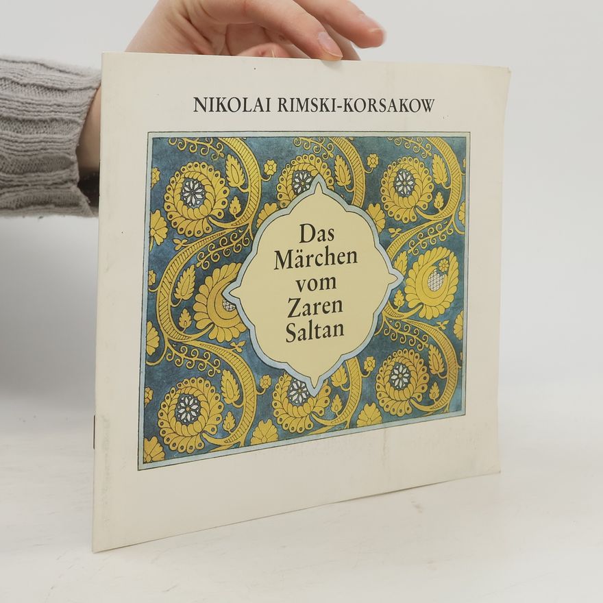 Nikolaj A. Rimskij-Korsakov Das Märchen vom Zaren Saltan