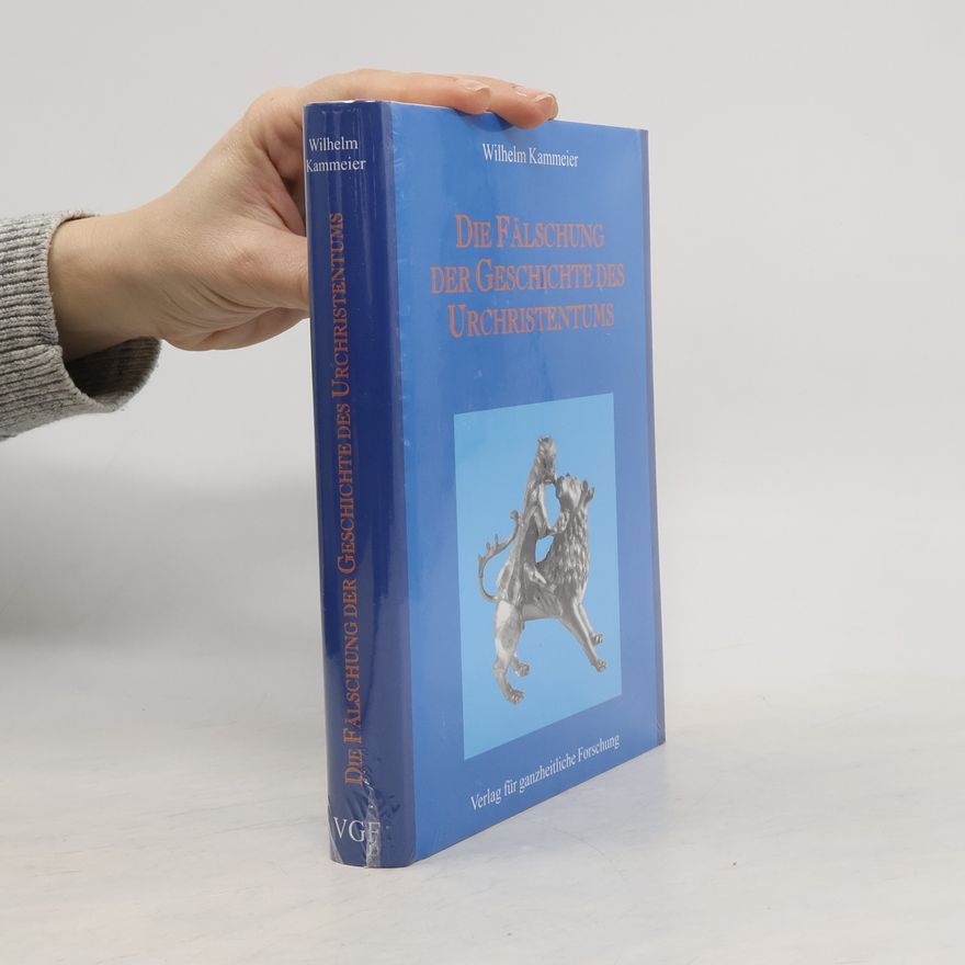 Wilhelm Kammeier Die Fälschung der Geschichte des Urchristentums