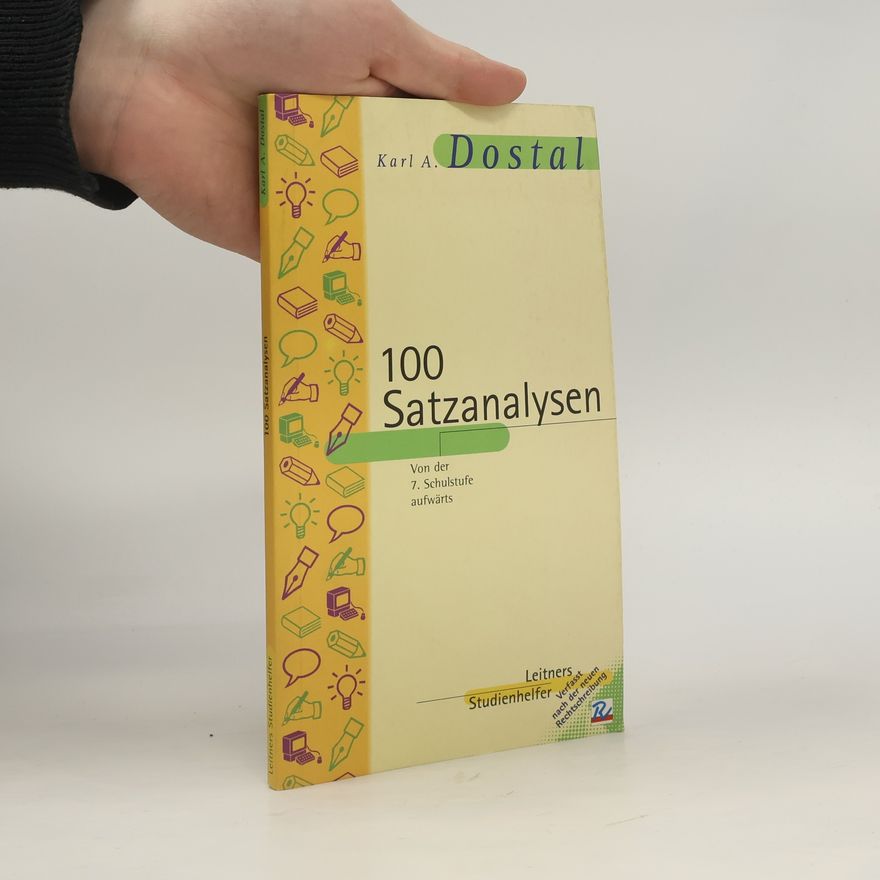 Karl A. Dostal 100 Satzanalysen und 250 Wortanalysen