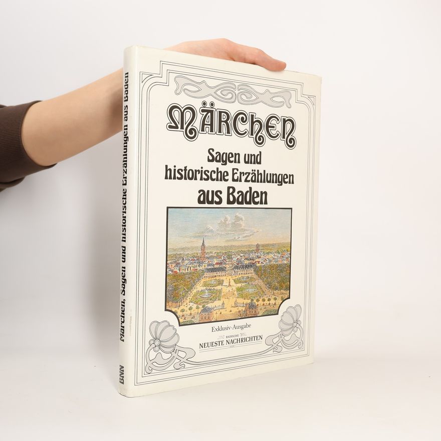 Autorenkollektiv Märchen, Sagen und historische Erzählungen aus Baden - Exklusiv-Ausgabe