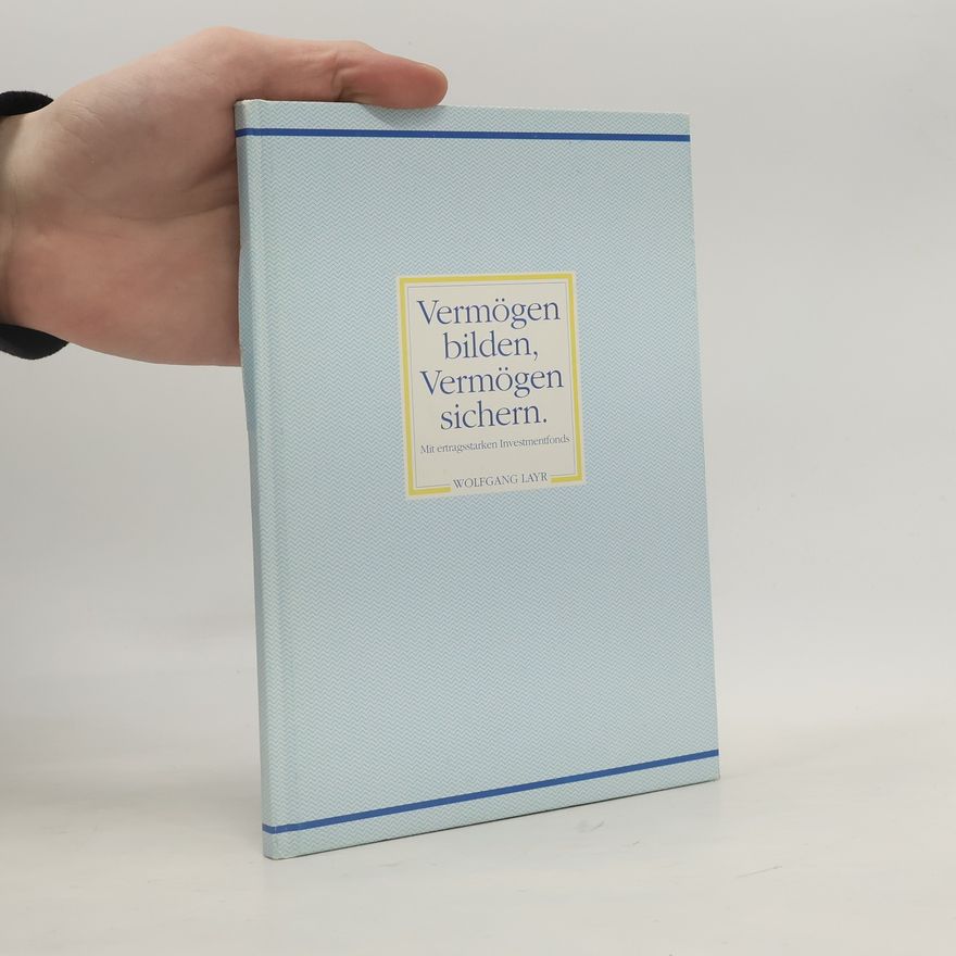 Wolfgang Layr Vermögen bilden, Vermögen sichern