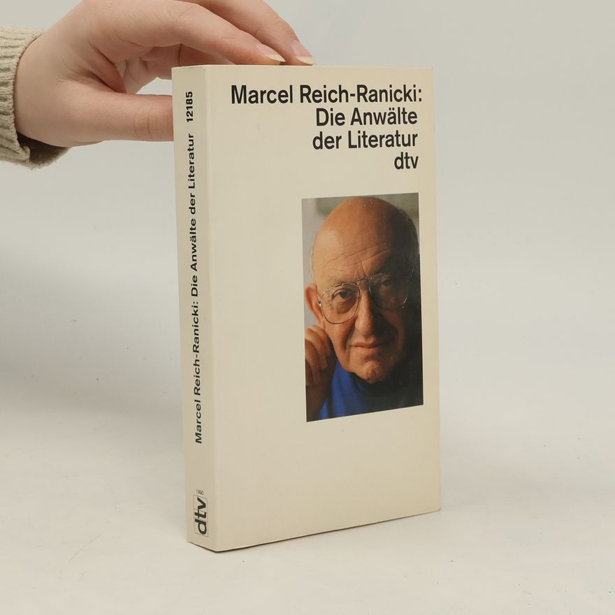 Marcel Reich-Ranicki Die Anwälte der Literatur