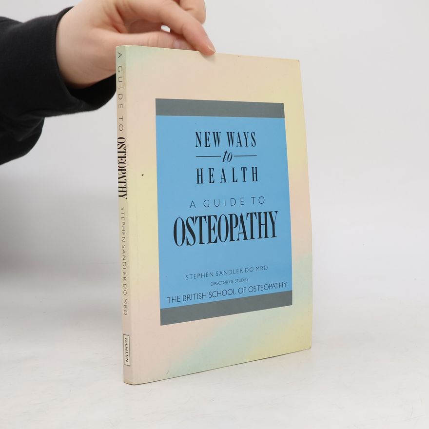 Stephen Sandler A Guide to Osteopathy