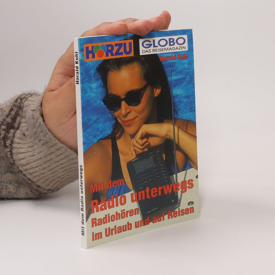 Harald Kuhl Mit dem Radio unterwegs