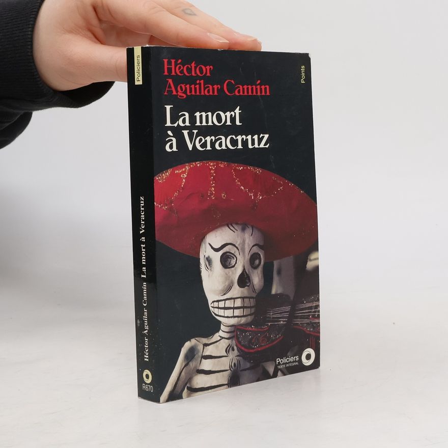 Héctor Aguilar Camín La mort à Veracruz - Texte intégral