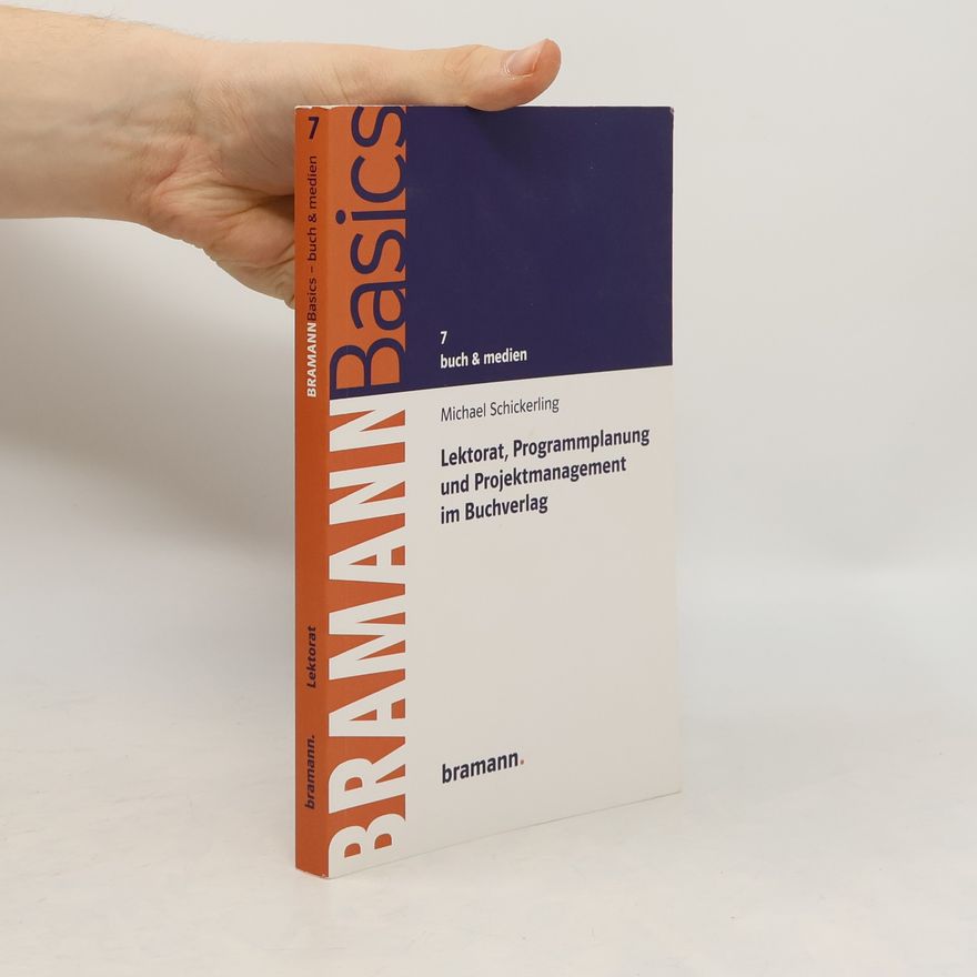 Michael Schickerling Lektorat, Programmplanung und Projektmanagement im Buchverlag