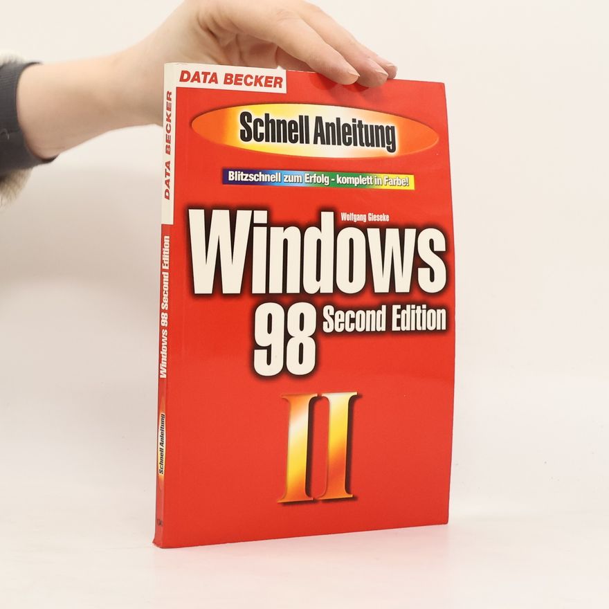 Wolfgang Gieseke Windows 98. Schnellanleitung. Second Edition
