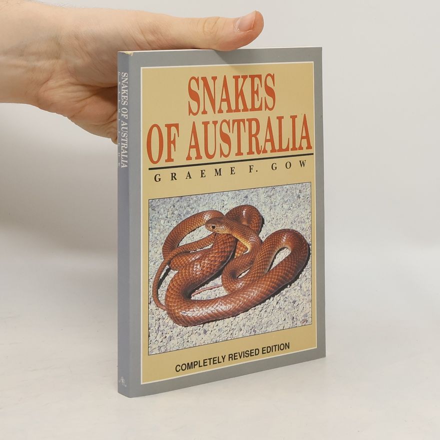 Graeme F. Gow Snakes of Australia