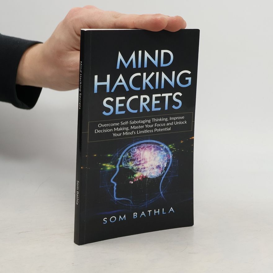 Som Bathla Mind Hacking Secrets
