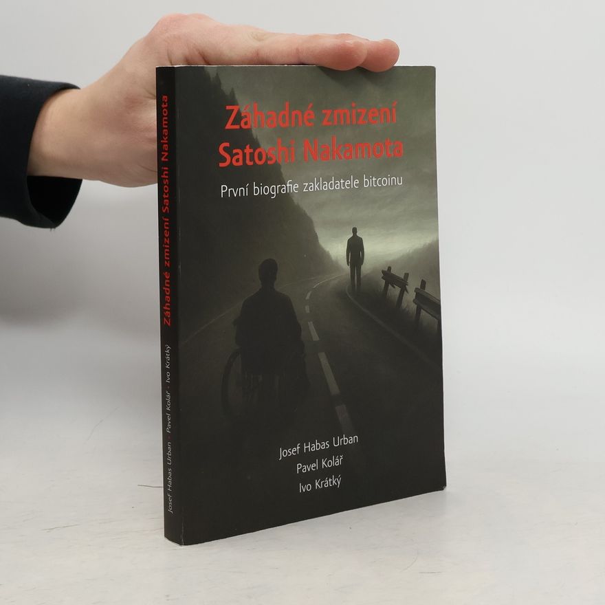 Josef Habas Urban Záhadné zmizení Satoshi Nakamota