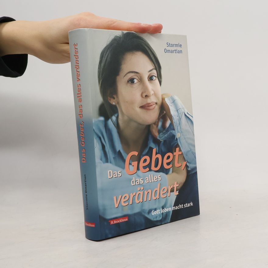 Stormie Omartian Das Gebet, das alles verändert