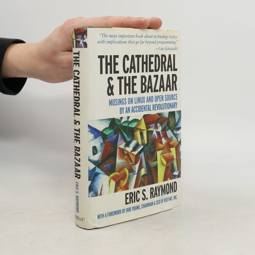 Eric S. Raymond The Cathedral & the Bazaar
