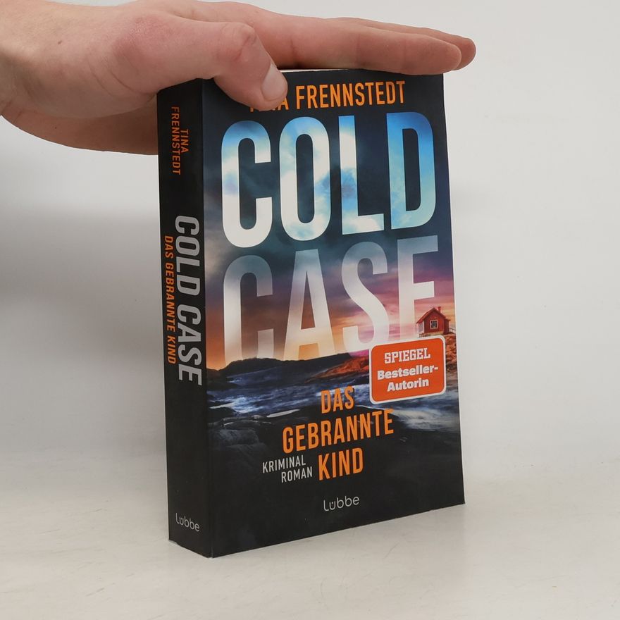 Tina Frennstedt Cold case. Das gebrannte Kind