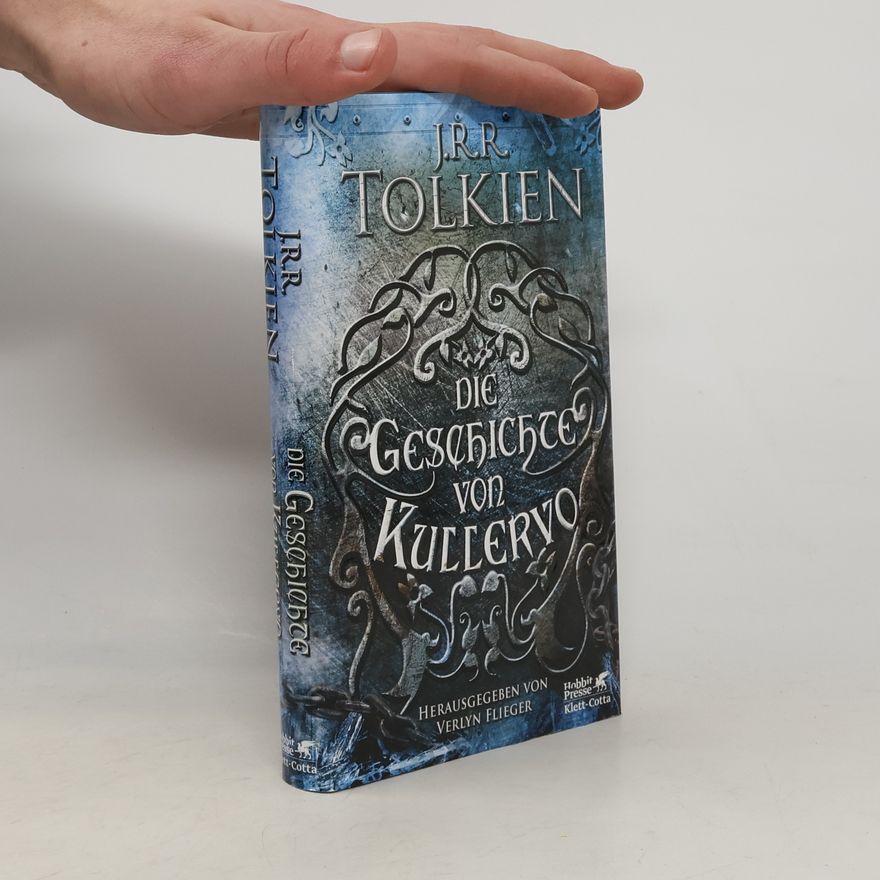 John Ronald Reuel Tolkien Die Geschichte von Kullervo