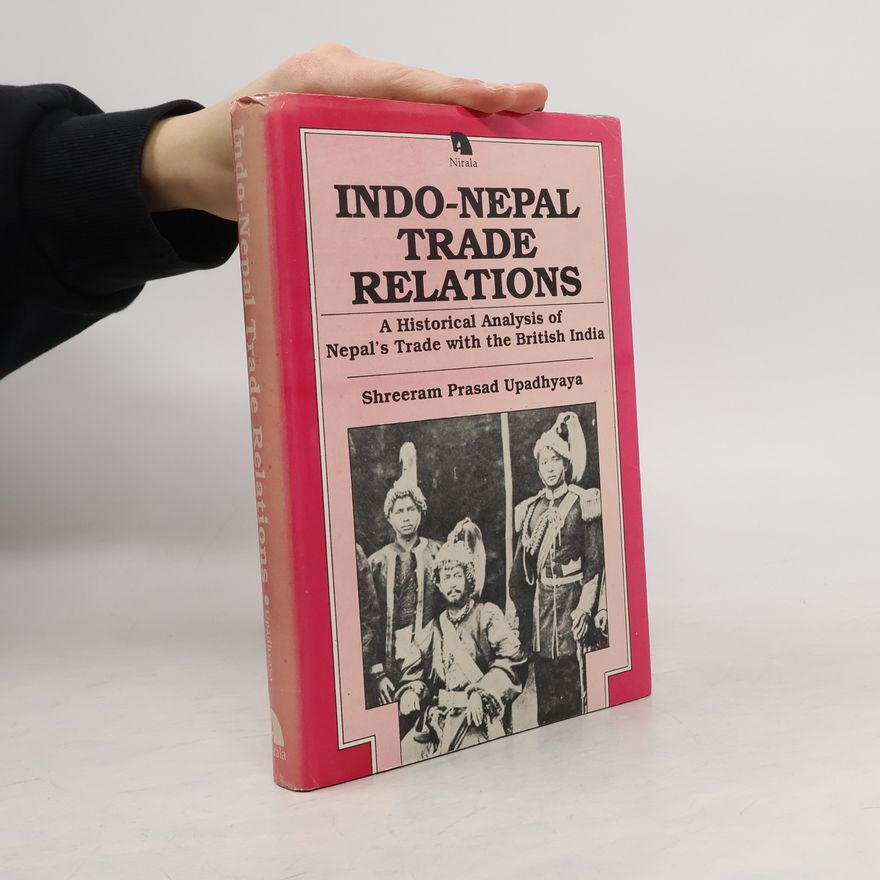 Shreeram Prasad Upadhyaya Indo-Nepal Trade Relations