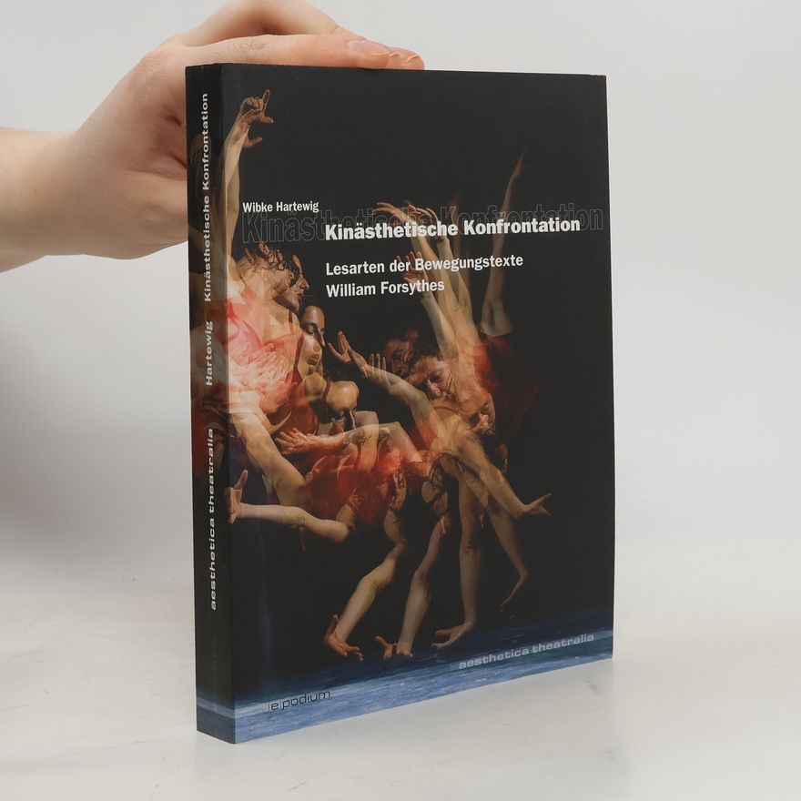 Wibke Hartewig Aesthetica Theatralia: Kinästhetische Konfrontation