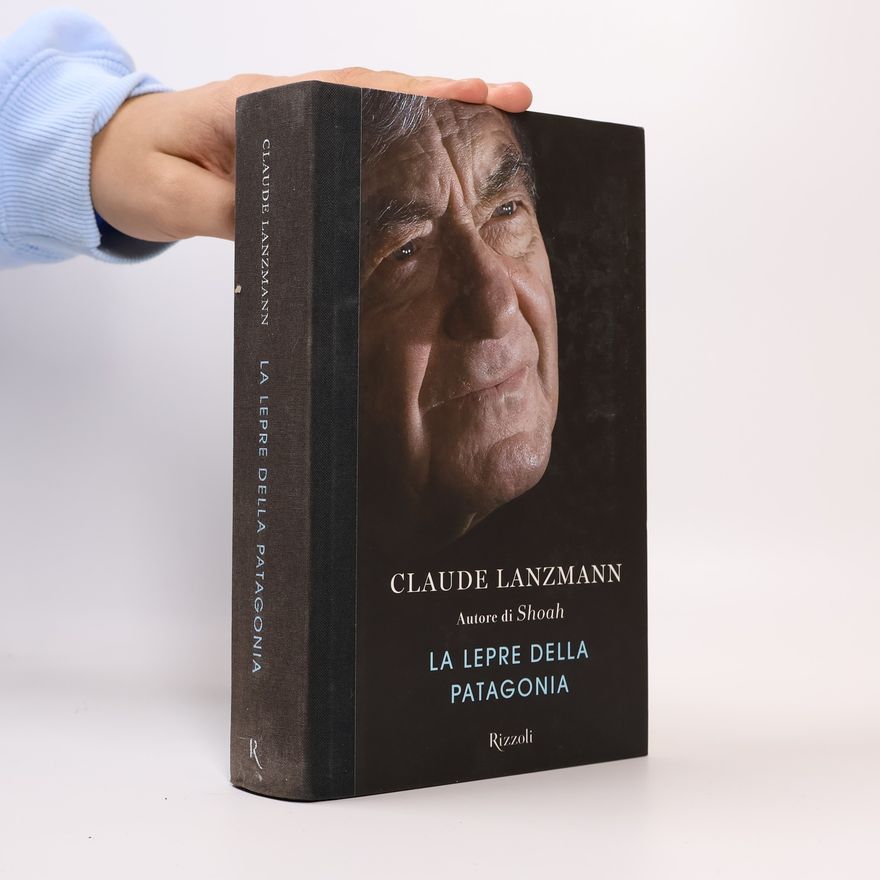 Claude Lanzmann La lepre della Patagonia