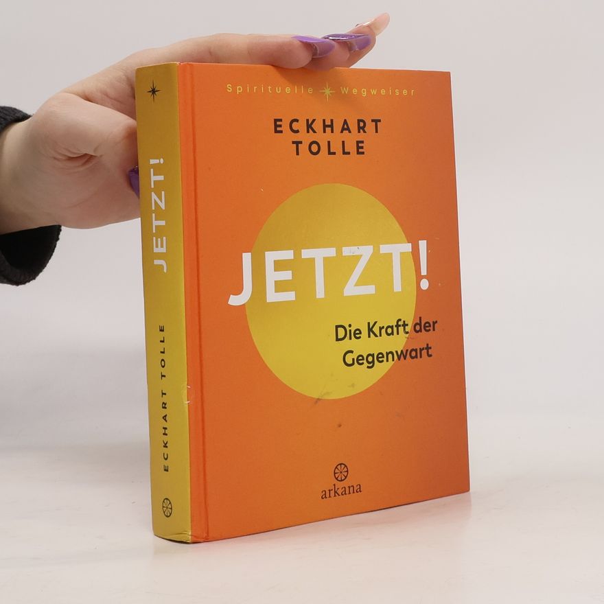 Eckhart Tolle Jetzt! Die Kraft der Gegenwart