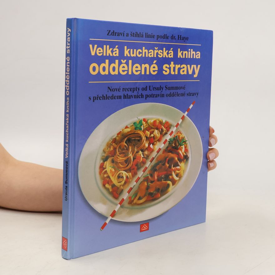 Ursula Summ Velká kuchařská kniha oddělené stravy