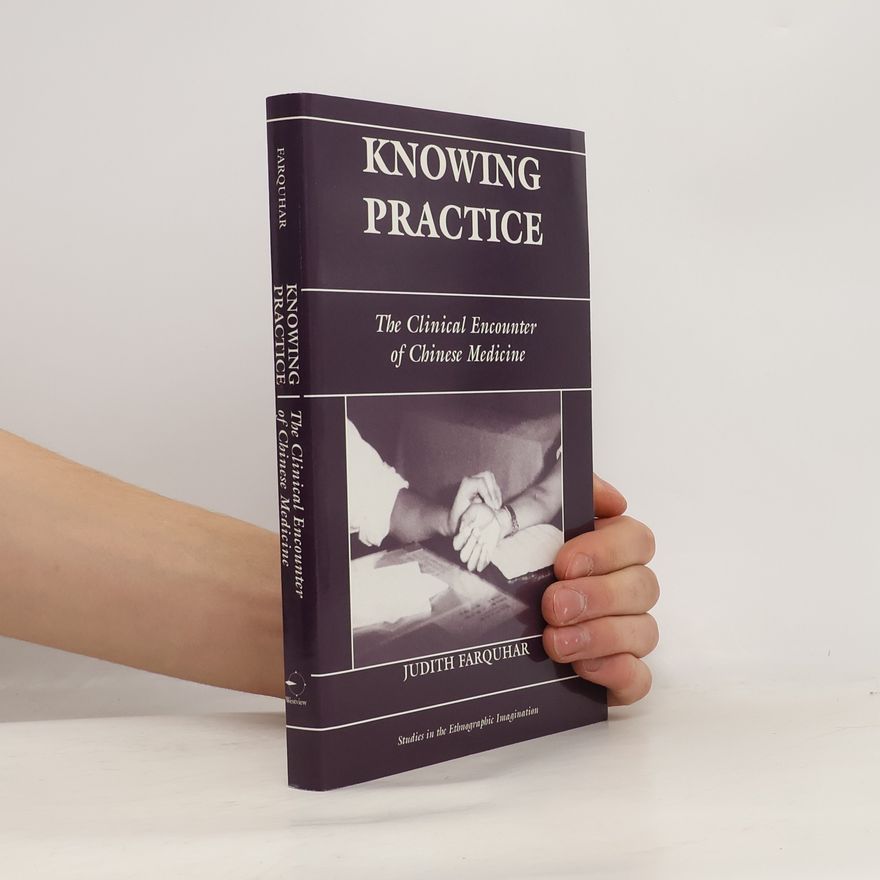 Judith Farquhar Studies in the Ethnographic Imagination: Knowing Practice