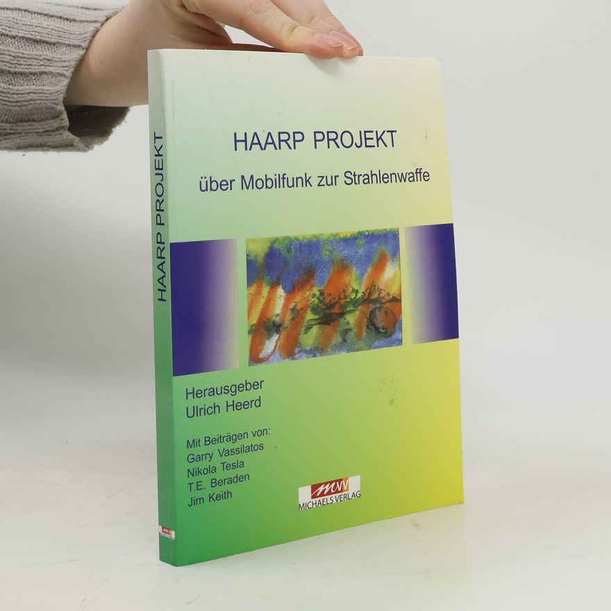 T.E. Beraden Das HAARP Projekt