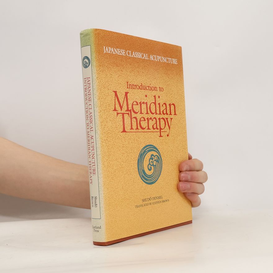 Shudo Denmei Introduction to Meridian Therapy
