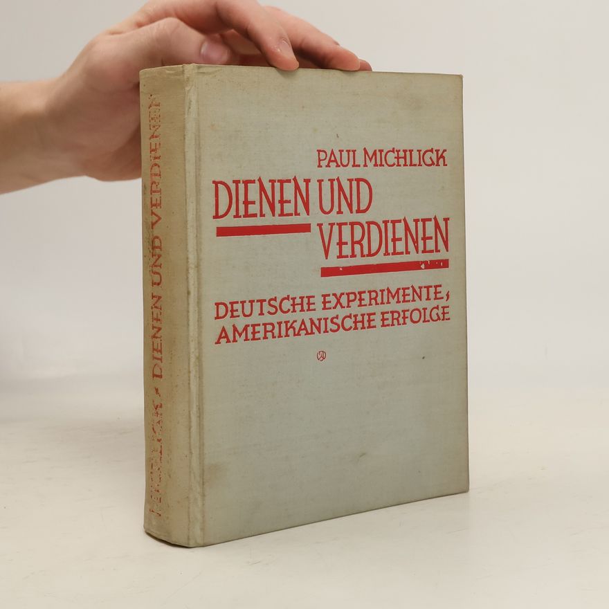 Paul Michligk Dienen und Verdienen