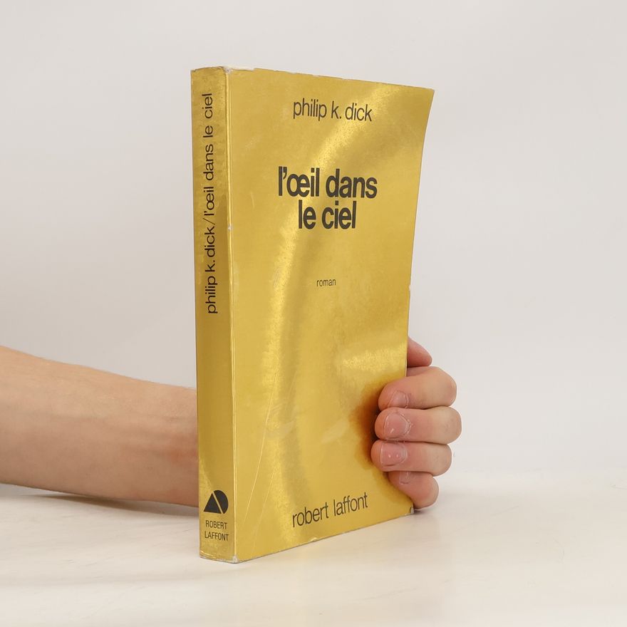 Philip K. Dick L'œil dans le ciel