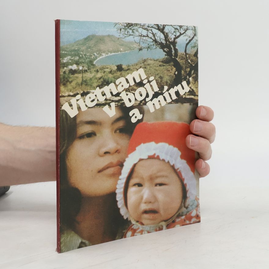 Antonín Kubeš Vietnam v boji a míru