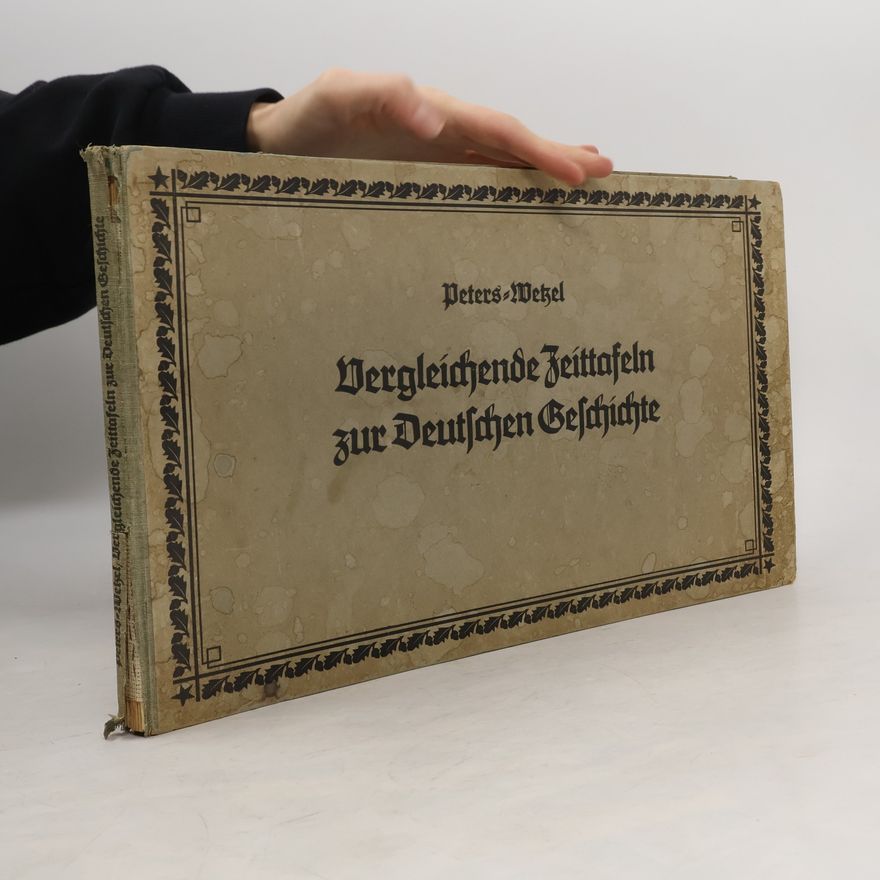 Paul Wetzel Vergleichende Zeittafeln zur Deutschen Geschichte