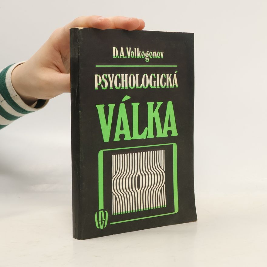 Dmitri Antonowitsch Wolkogonow Psychologická válka