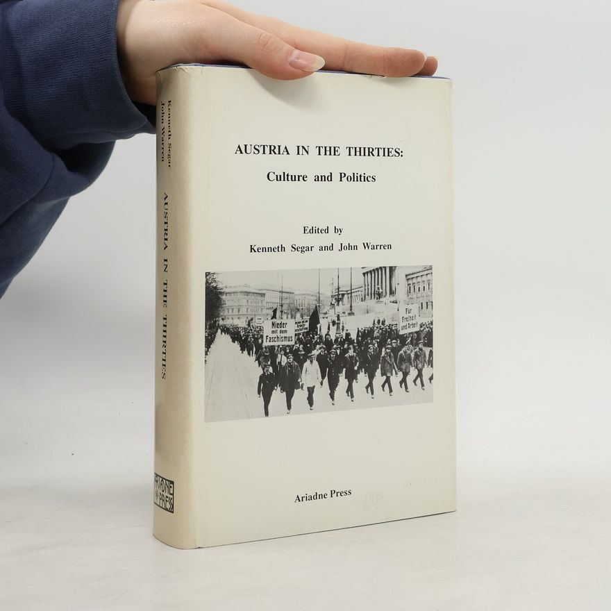 Kenneth Segar Studies in Austrian Literature, Culture, and Thought: Austria in the Thirties
