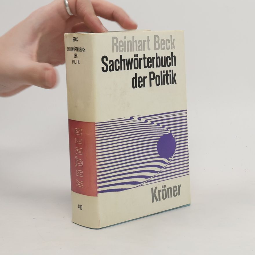 Reinhart Beck Kröners Taschenausgabe - 400: Sachwörterbuch der Politik
