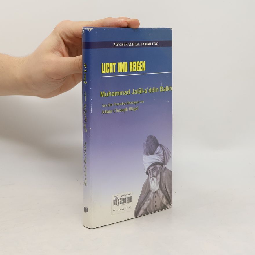 Muhammad Jalāl-a'ddin Balkhī Licht und Reigen