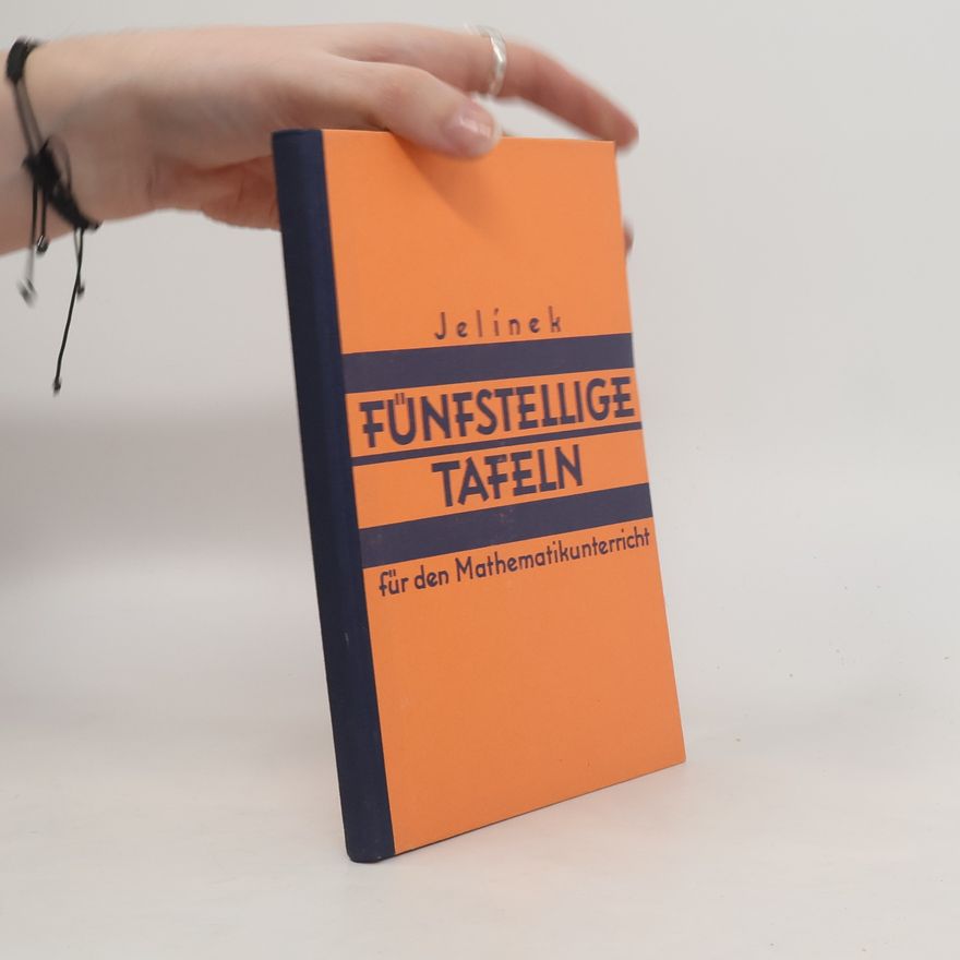 Antonín Jelínek Fünfstellige Tafeln für den Mathematik-Unterricht