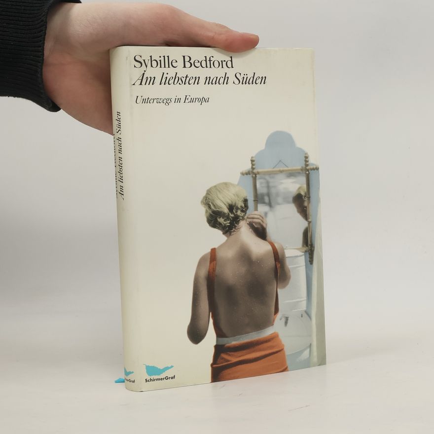Sybille Bedford Am liebsten nach Süden