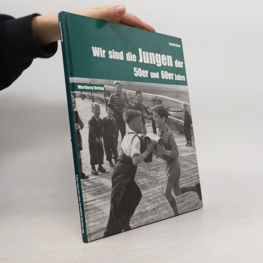 Bernd Storz Wir sind die Jungen der 50er und 60er Jahre