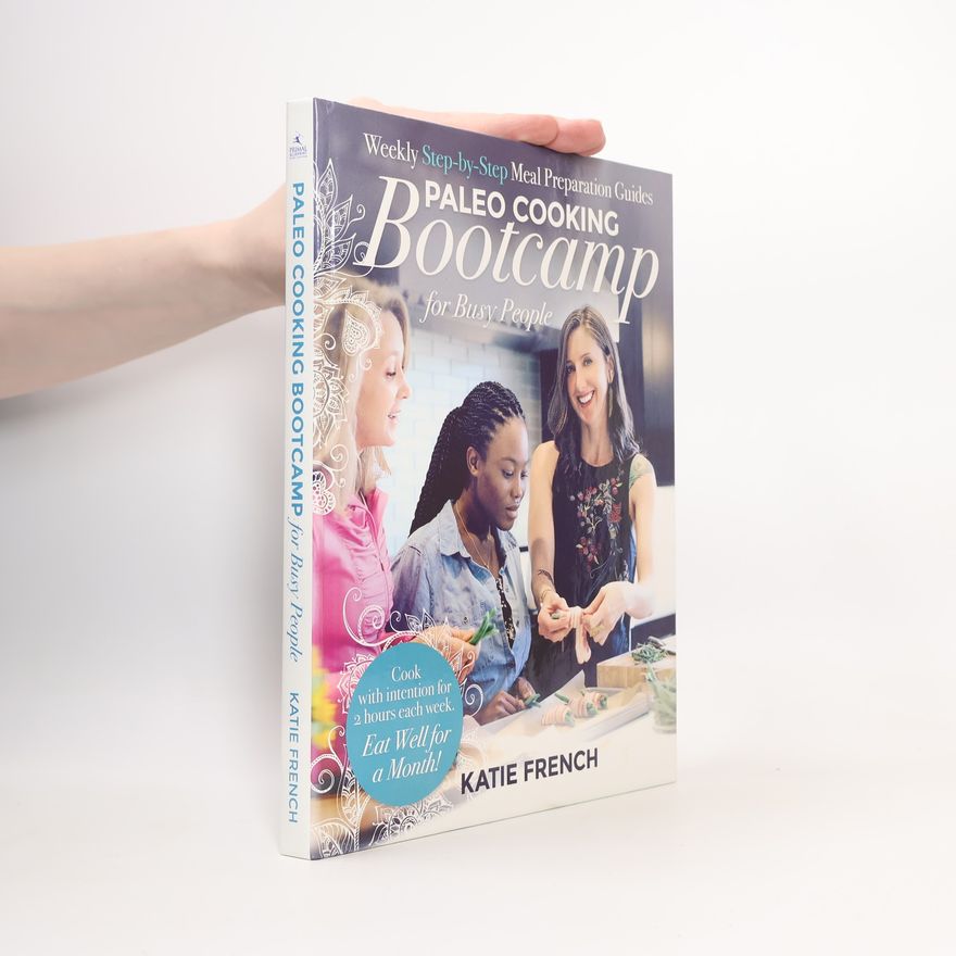 Katie French Paleo Cooking Bootcamp for Busy People