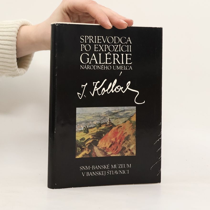 Mária Čelková Sprievodca po expozícii galérie národného umelca Jozefa Kollára