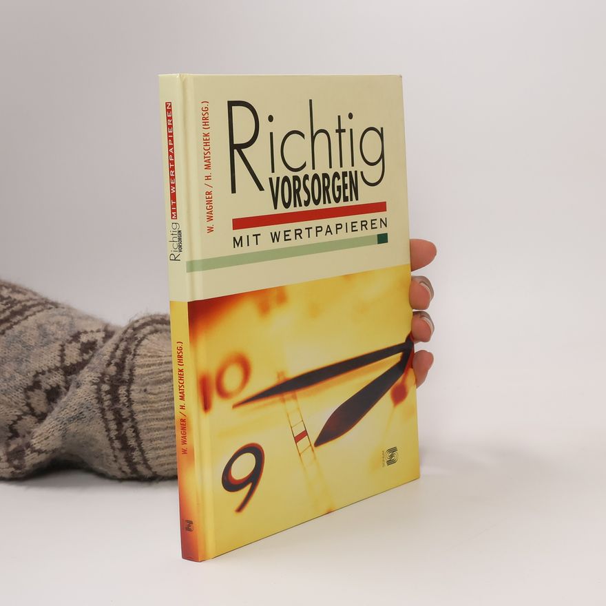 Walter Wagner Richtig vorsorgen mit Wertpapieren