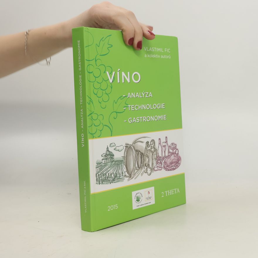 Vlastimil Fic Víno: analýza, technologie, gastronomie