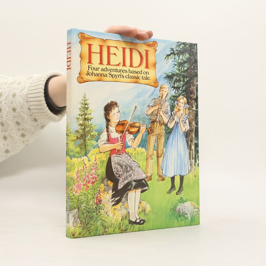 Solvej Crevelier Heidi : four adventures based on Johanna Spyri's classic tale