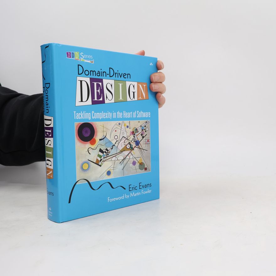 Eric J. Evans Domain-driven design : tackling complexity in the heart of software