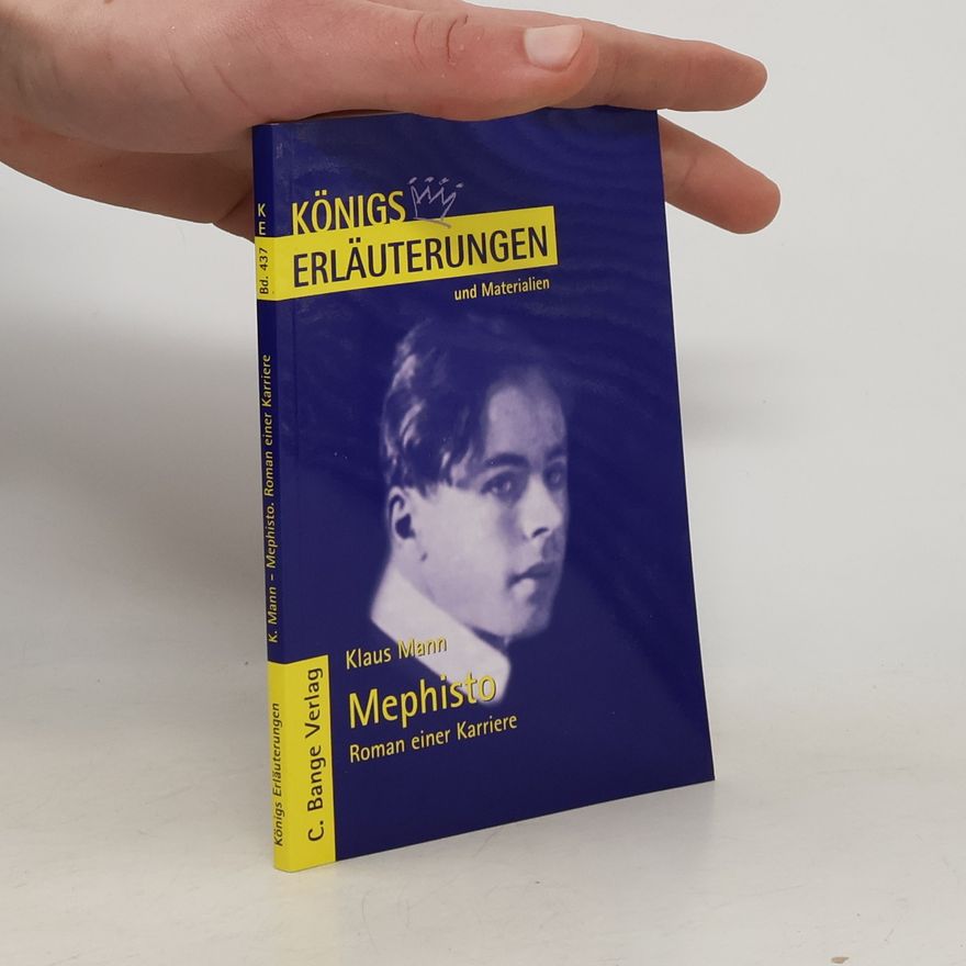 Nadine Heckner Erläuterungen zu Klaus Mann, Mephisto, Roman einer Karriere