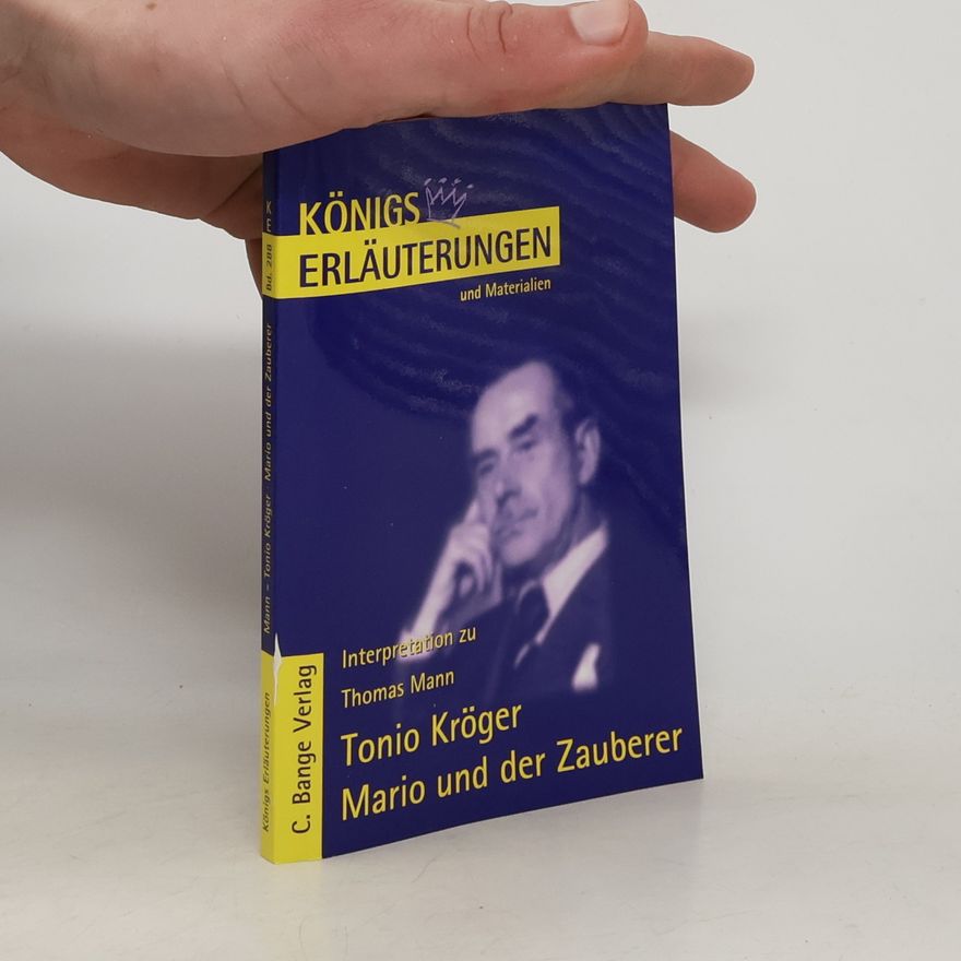 Wilhelm Große Erläuterungen zu Thomas Mann, Tonio Kröger, Mario und der Zauberer