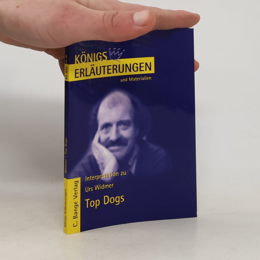 Maria Felicitas Herforth Erläuterungen zu Urs Widmer, Top dogs