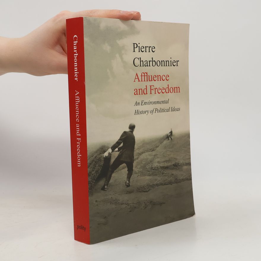 Pierre Charbonnier Affluence and Freedom
